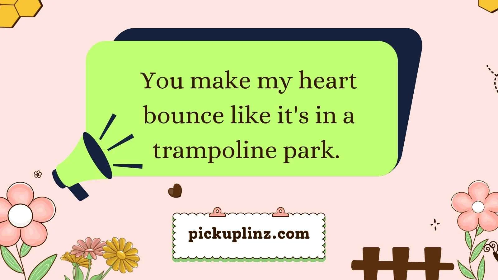 Bounce Pickup Lines