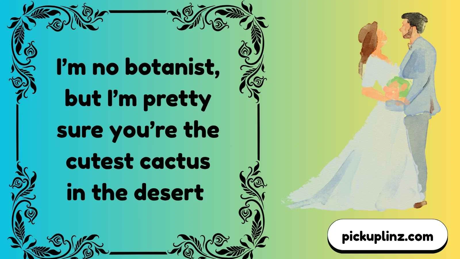 Cactus Pick Up Lines