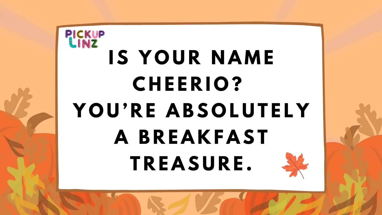 Cheerio Pickup Lines