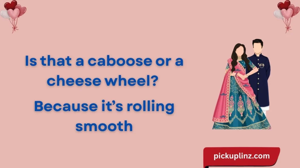 Cheesy Caboose Lines for the Goofballs