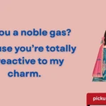 Chem Pickup Lines
