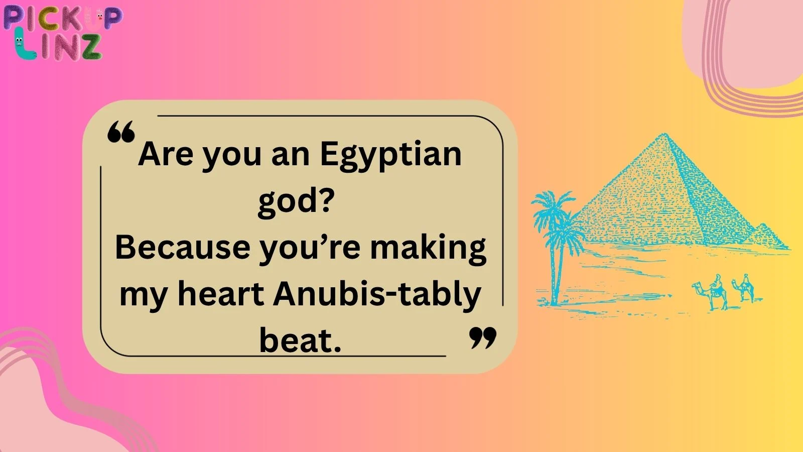 Egyptian Pickup Lines