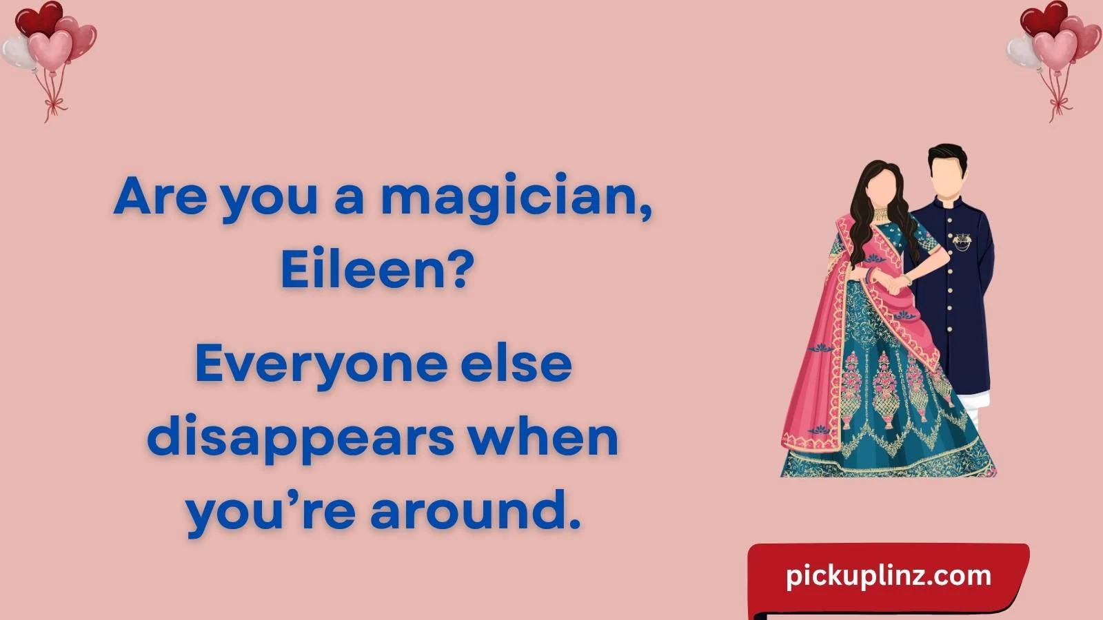 Eileen Pickup Lines