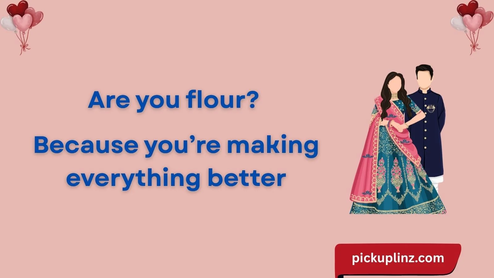 Flour Pickup Lines