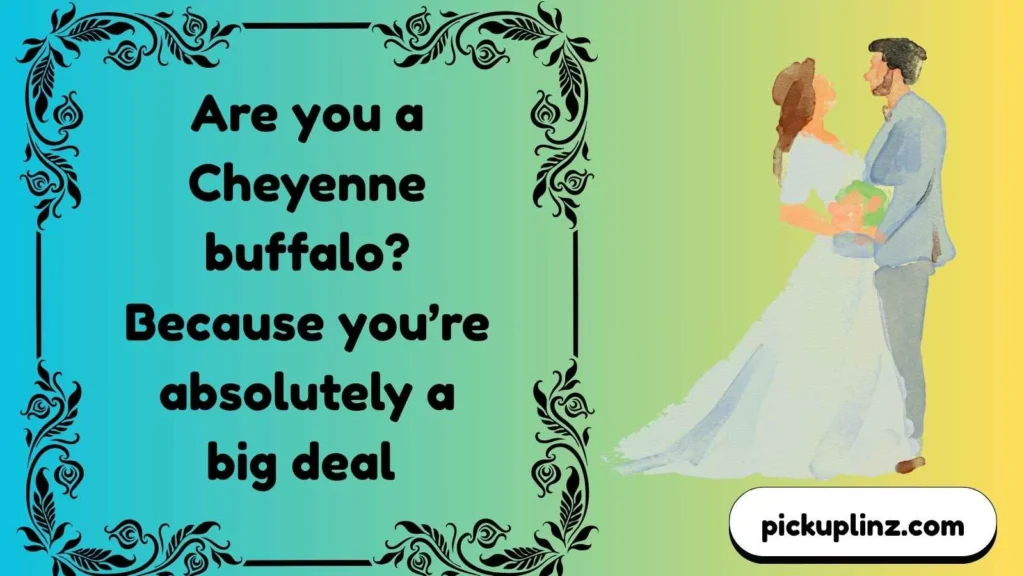 Funny Cheyenne Lines to Break the Ice