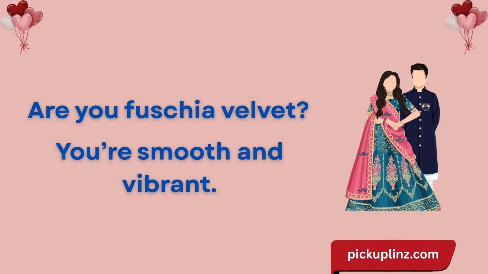 Fuschia Pickup Lines