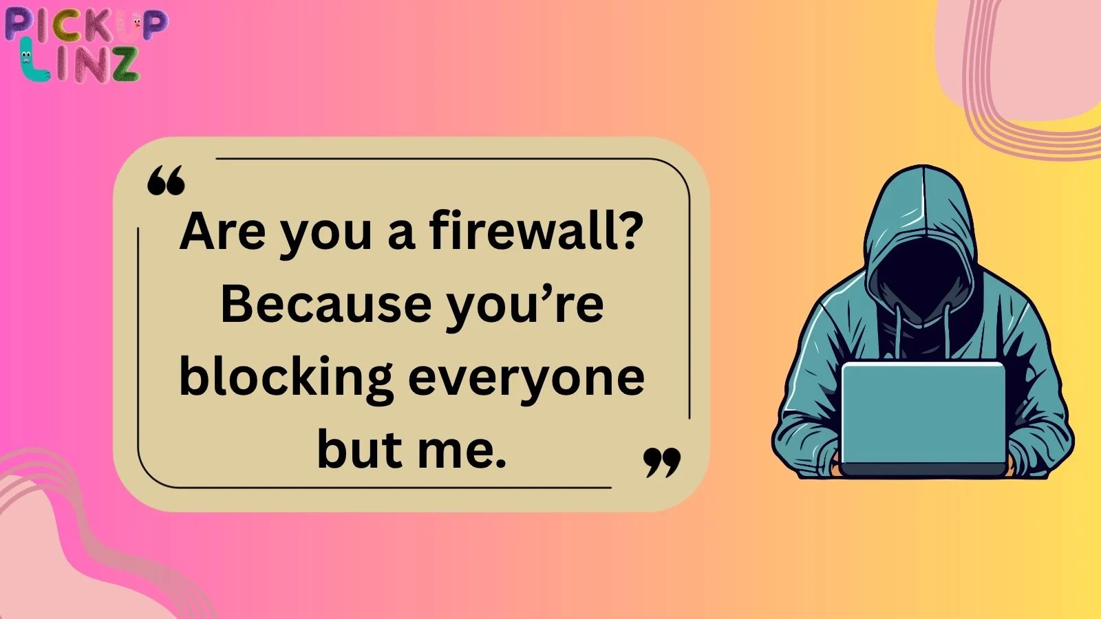 Hacker Pickup Lines