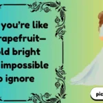 Juicy Grapefruit Pickup Lines