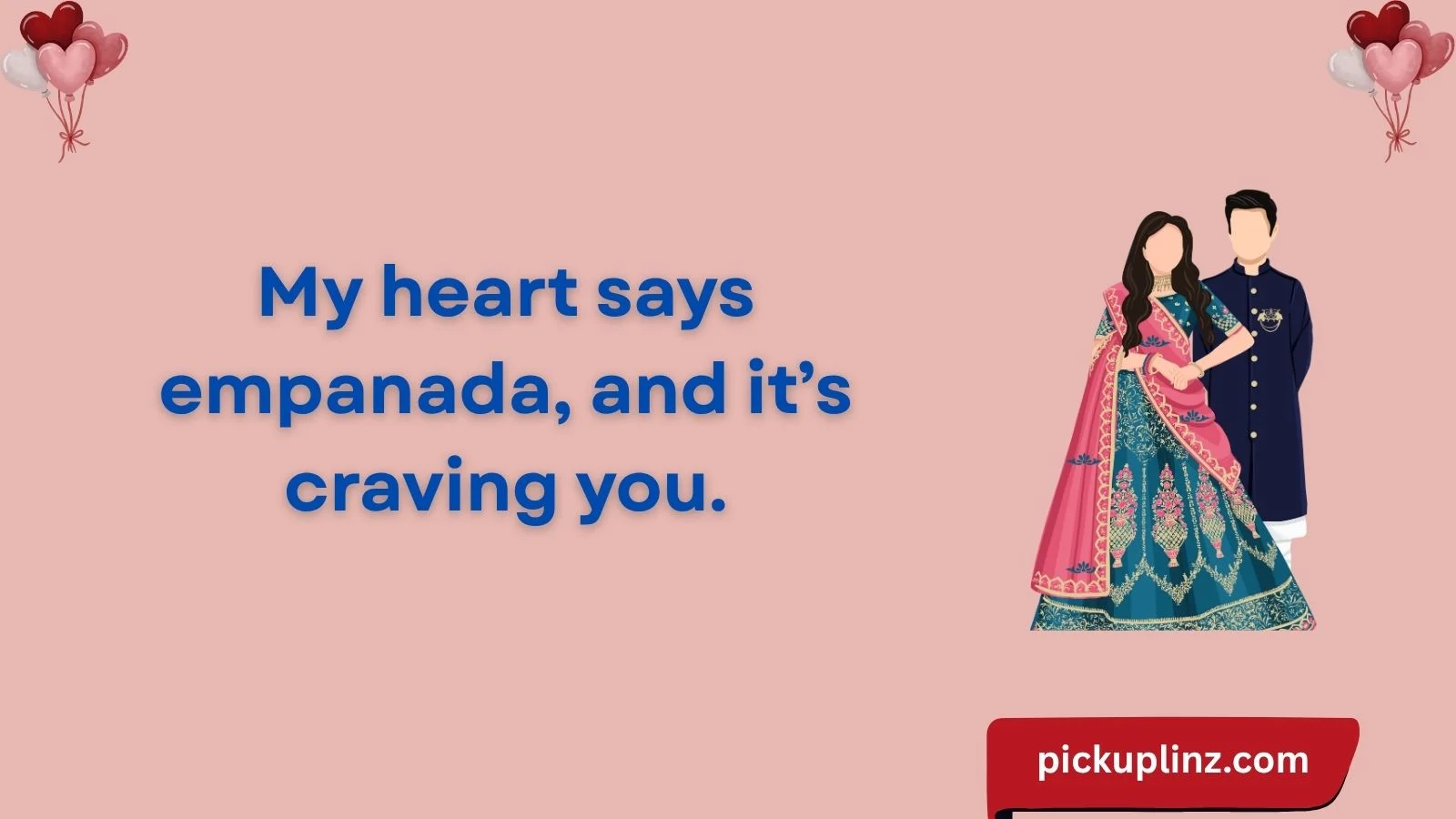 Sizzling Empanada Pickup Lines