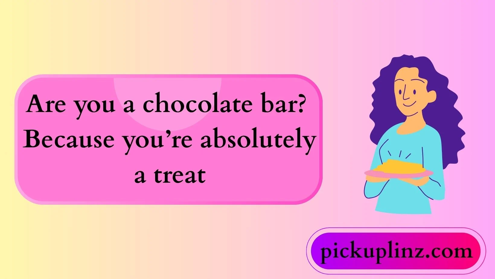 Sweetest Confection Pickup Lines