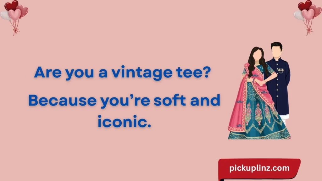 Vintage Vibe Pickup Lines