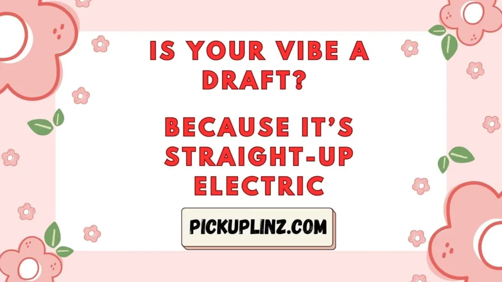 Bold Draft Pickup Lines