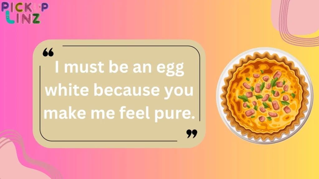 Cheesy Egg Pickup Lines 