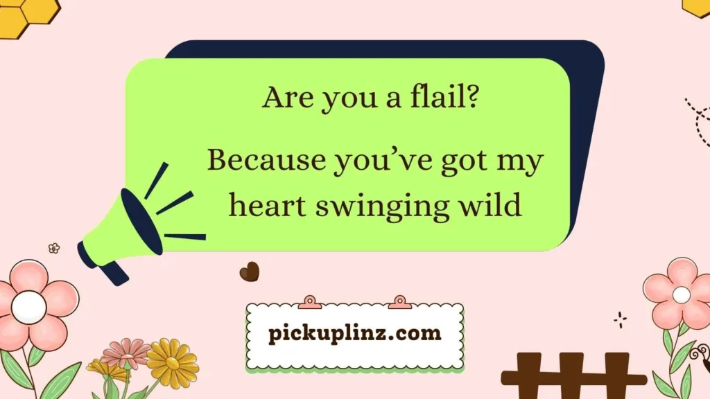 Classic Flail Pickup Lines