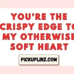 Crust Pickup Lines