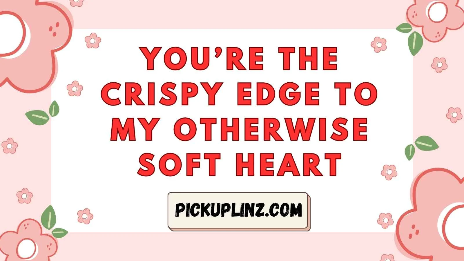 Crust Pickup Lines