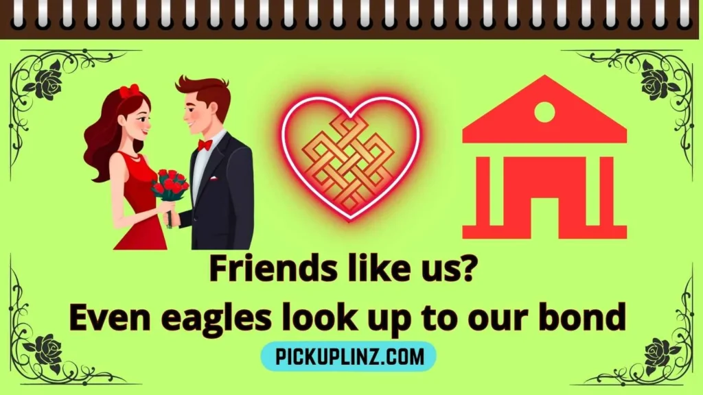 Eagle Pickup Lines Friends