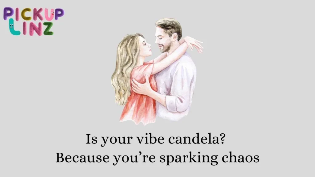 Funny Candela Lines to Make Them LOL