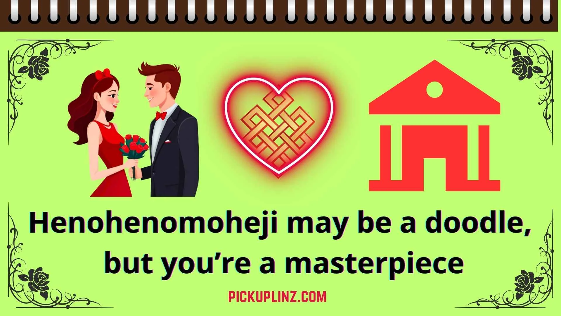 Henohenomoheji Pickup Lines