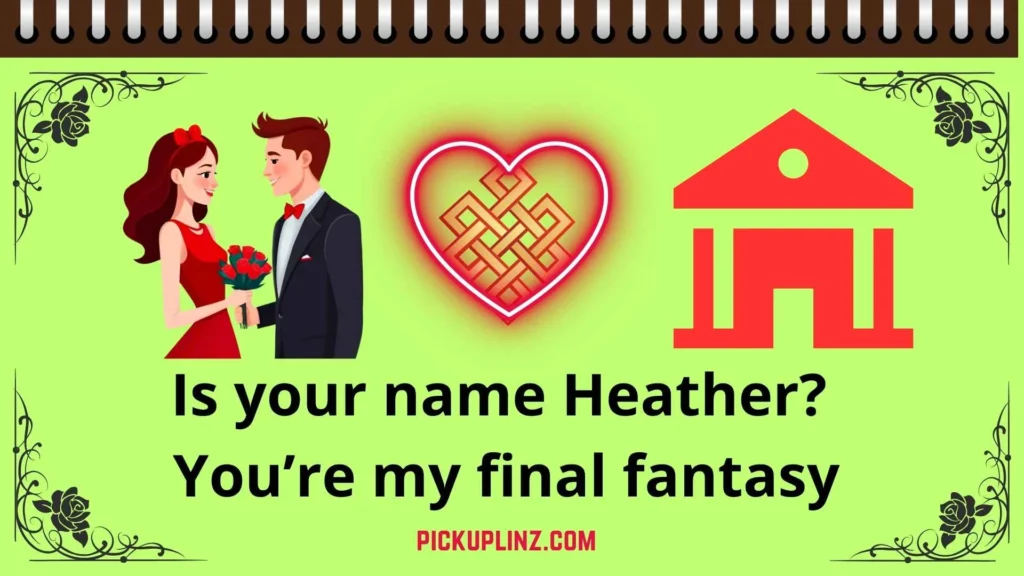 Nerdy Heather Pickup Lines