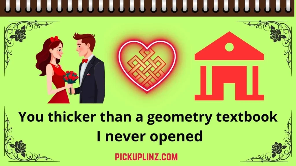 You Thicker Than Pick Up Lines