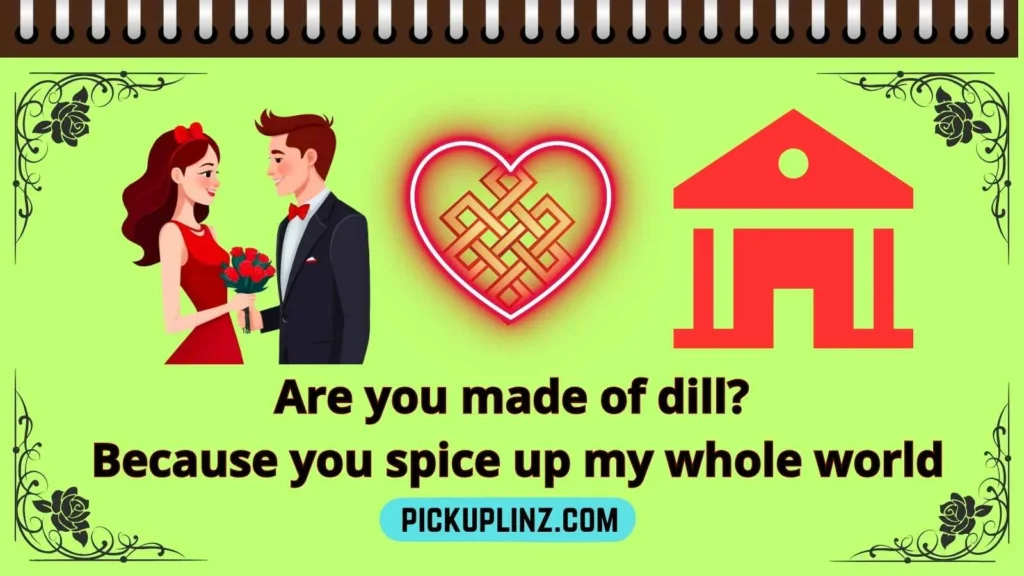 Dill Pickup Lines for Her