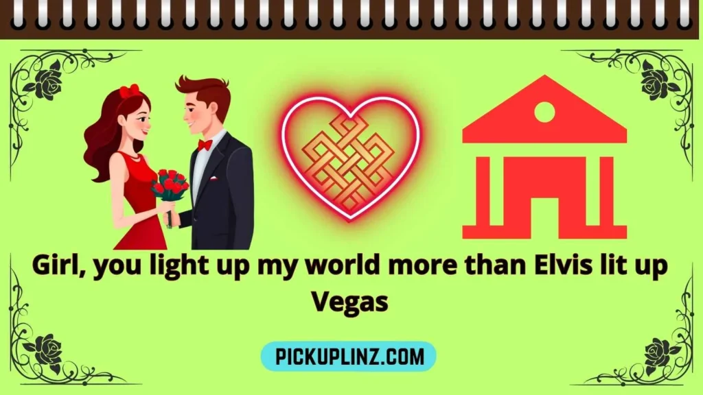 Elvis Pickup Lines for Her