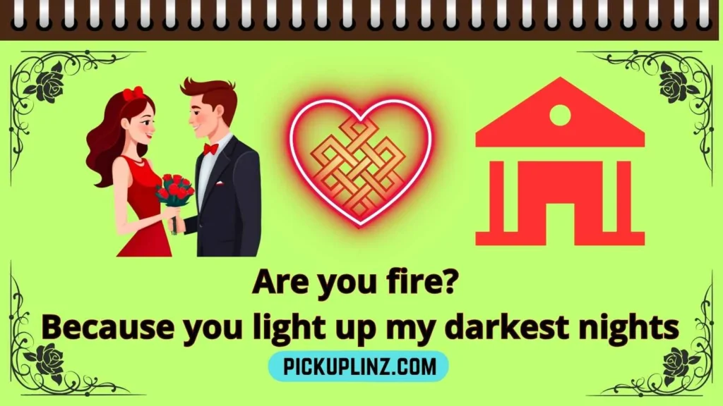 Fire Pick Up Lines for Girl