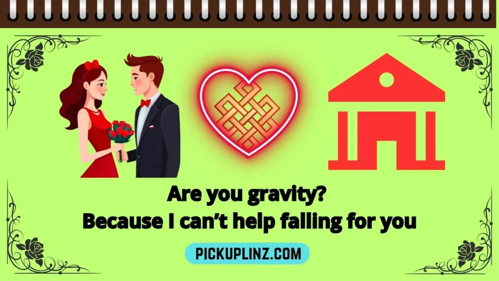 Gravity Pickup Lines Funny