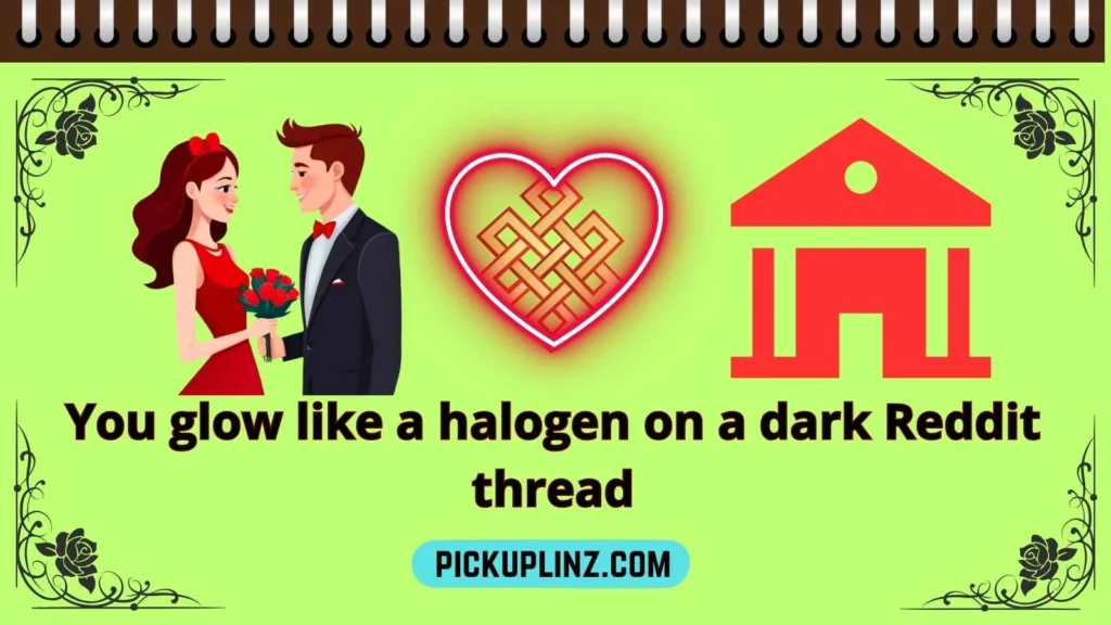 Halogen Pickup Lines Reddit
