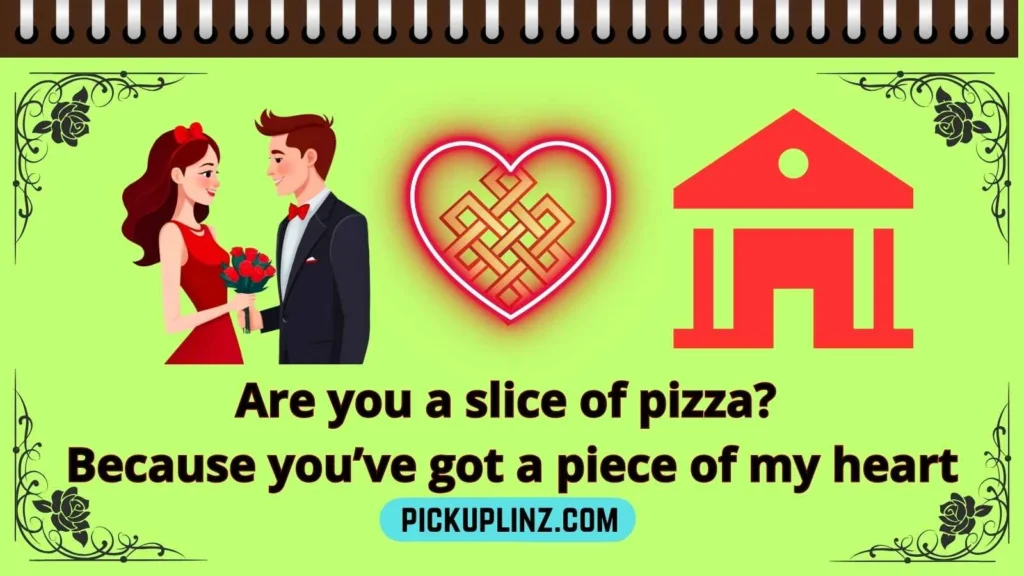 Pizza Pick Up Lines