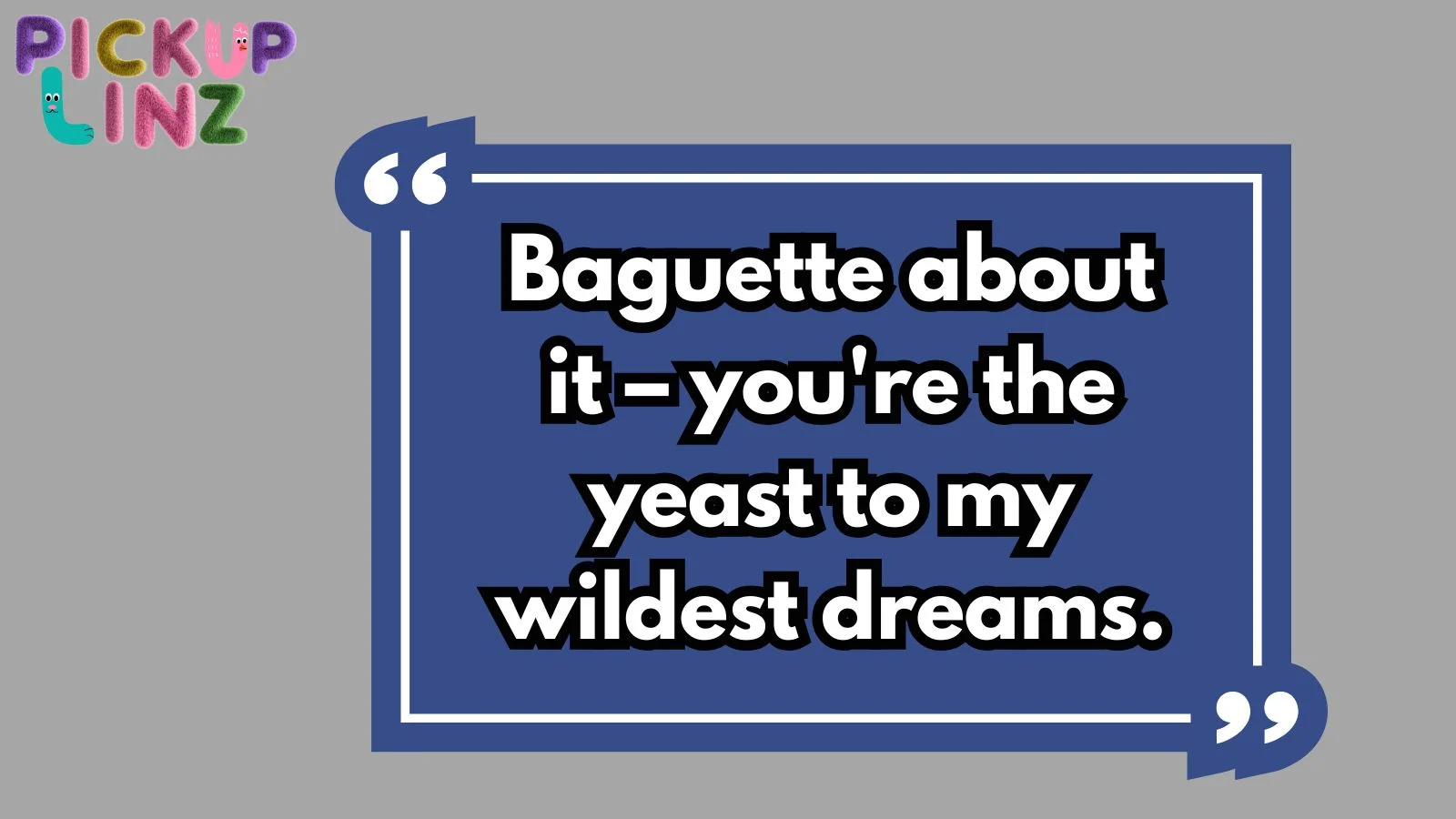 Baguette Pickup Lines