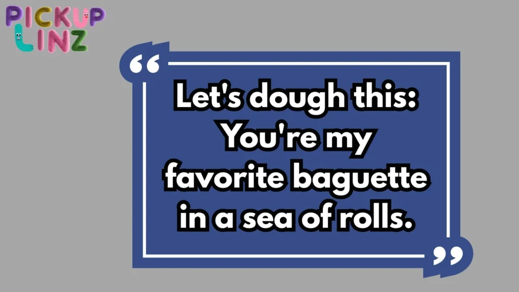 Bakery Fresh Pickup Lines