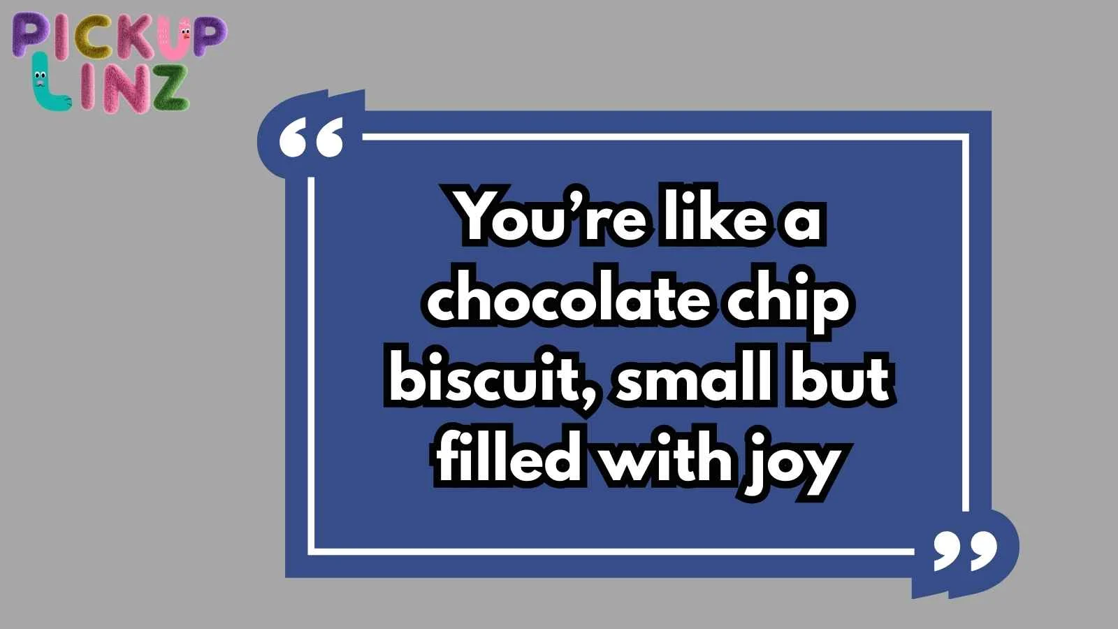 Biscuit Pickup Lines
