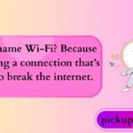Break Pickup Lines