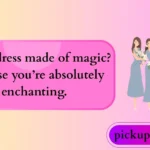Bridesmaid Pickup Lines