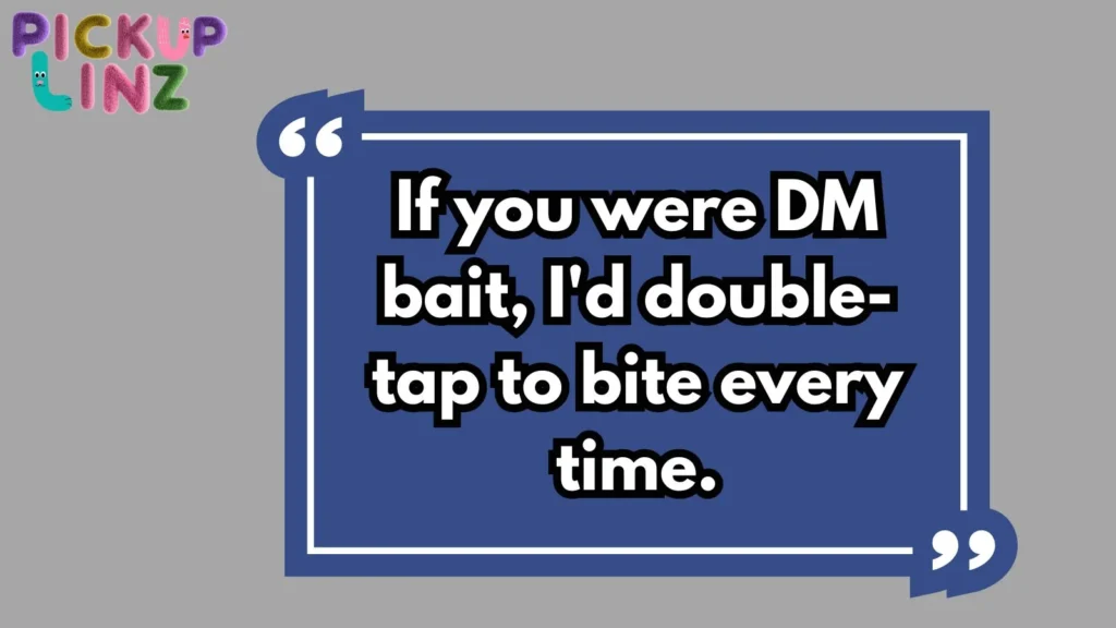 Flirty Bait Pickup Lines for DMs