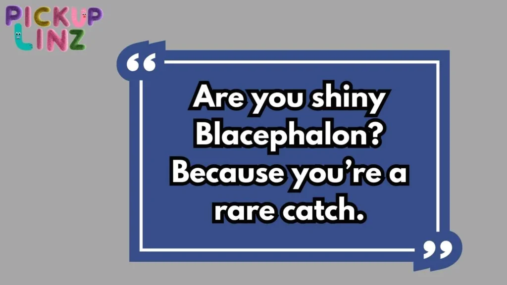 Funny Blacephalon Pickup Lines