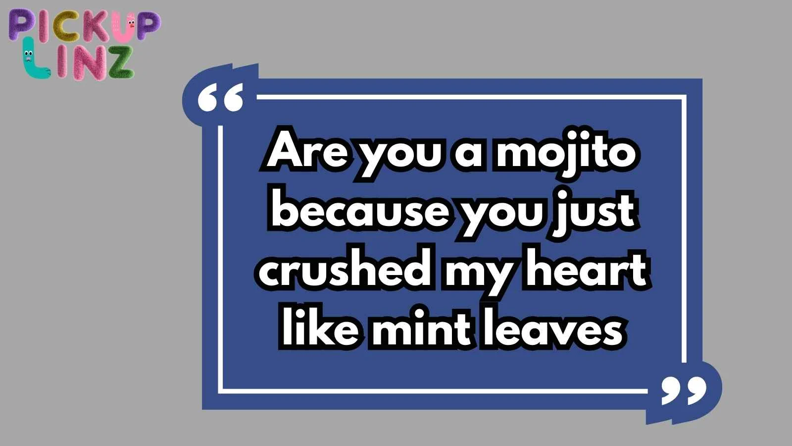 Mojito Pickup Lines