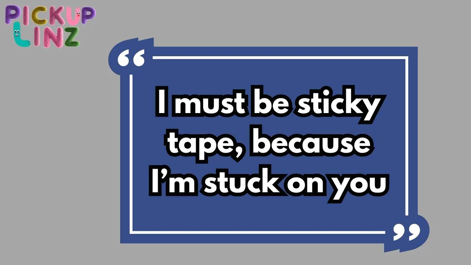 Sticky Pickup Lines