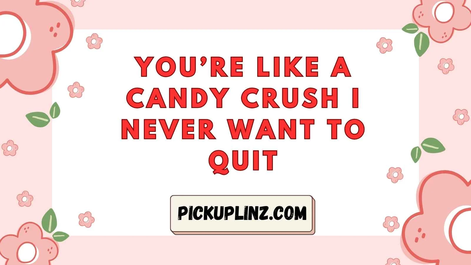 Candies Pickup Lines
