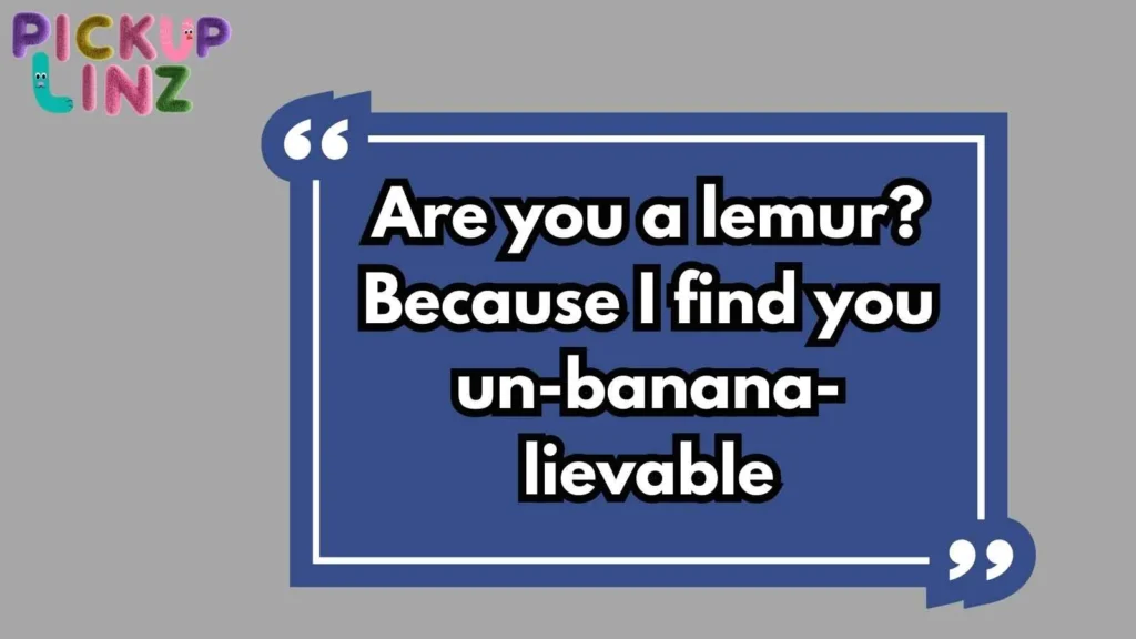 Cheesy Lemur Pickup Lines