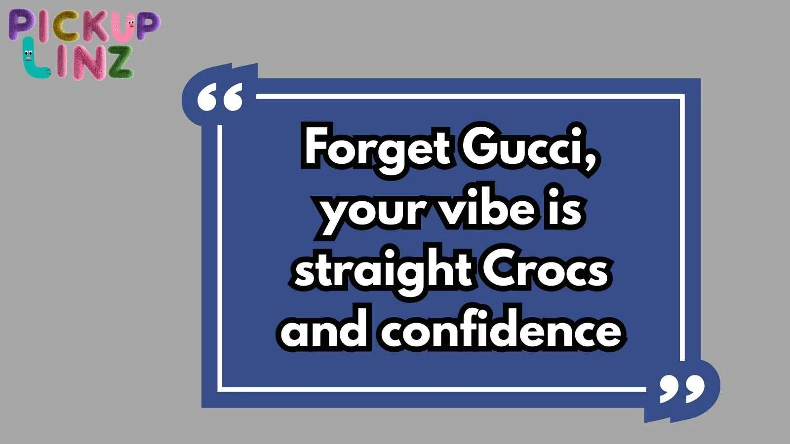 Crocs Pickup Lines