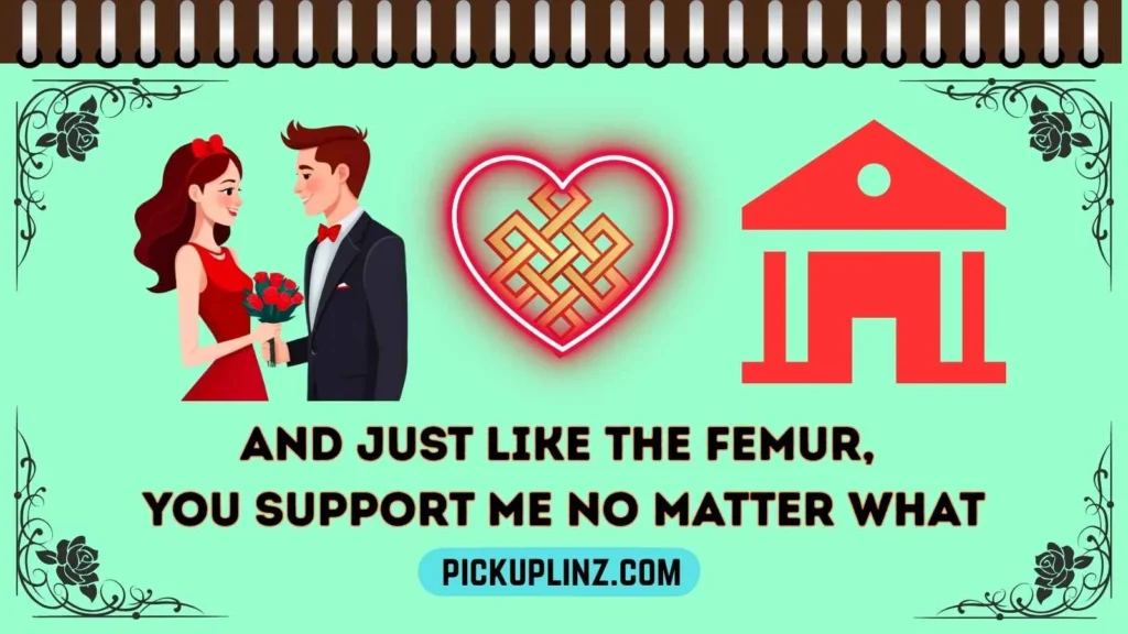 Femur Pickup Lines for Him