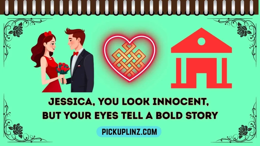 Flirty Jessica Pickup Lines