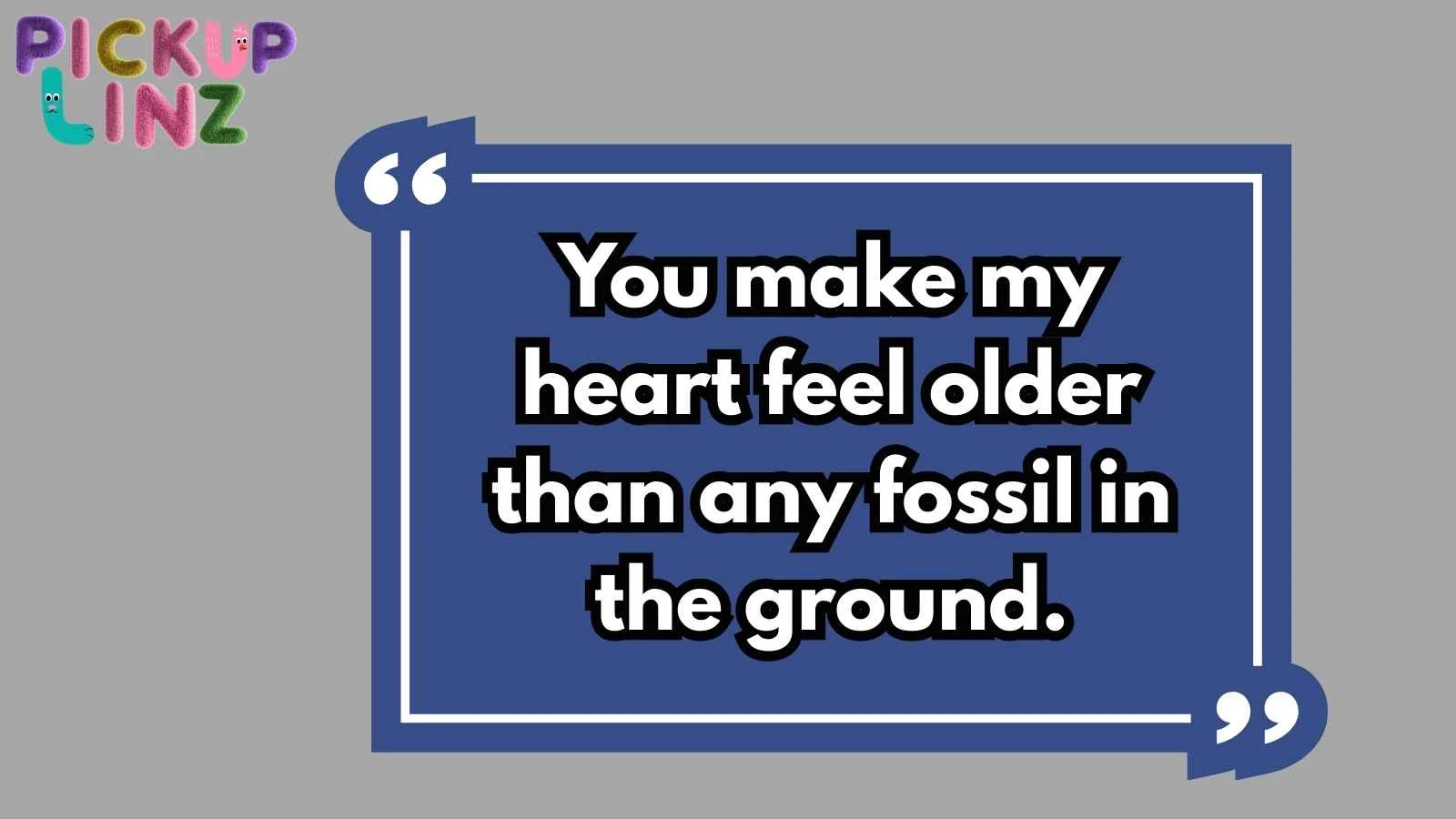 Fossil Pickup Lines