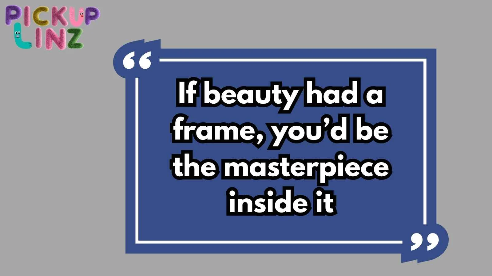 Frame Pickup Lines