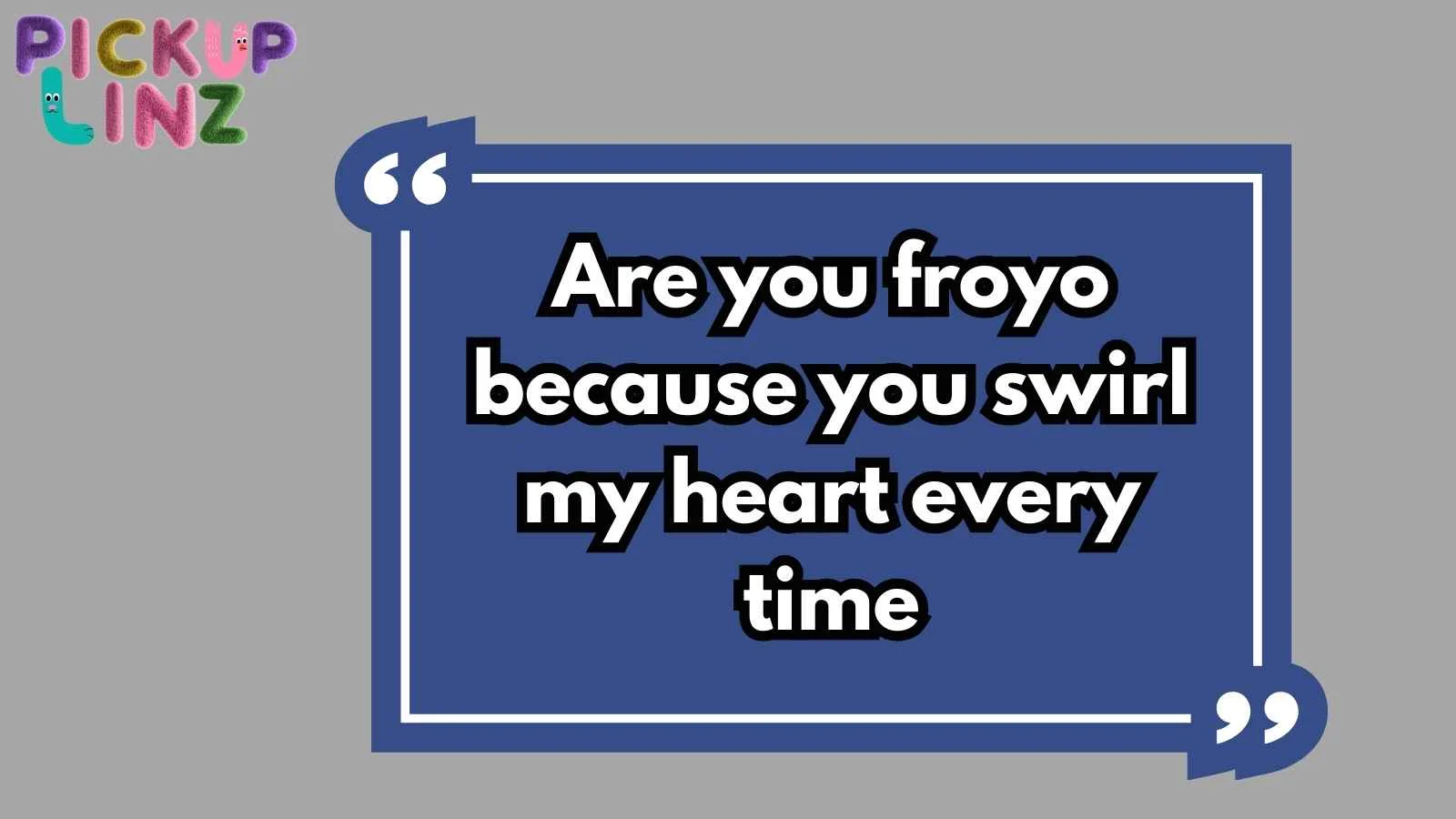 Froyo Pickup Lines