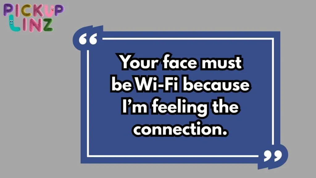 Funny Face Pickup Lines