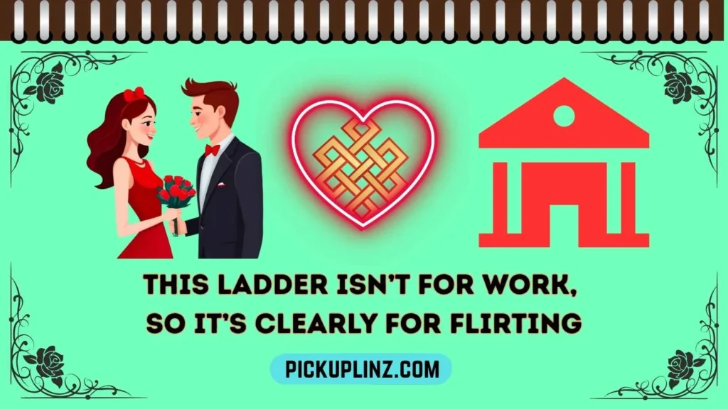 Funny Ladder Pickup Lines